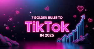 7 Golden Rules to Go Viral on TikTok in 2025
